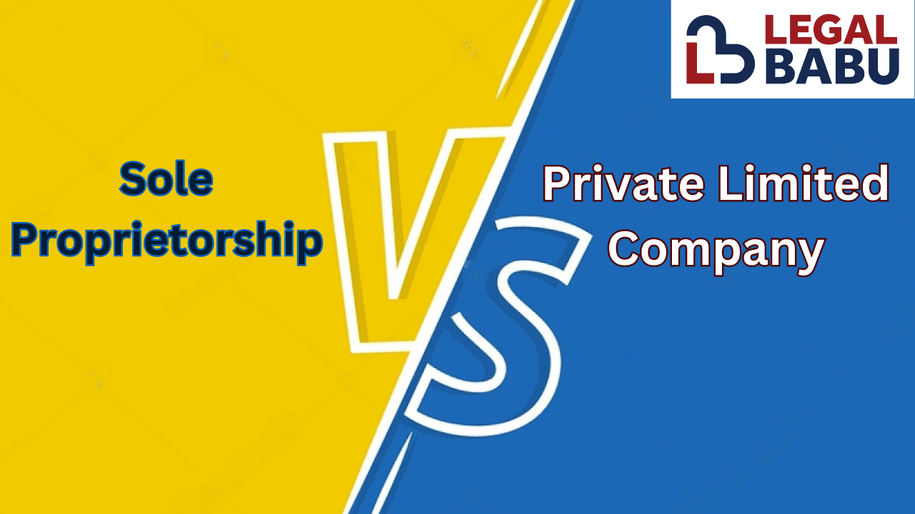 Sole Proprietorship or Private Limited Company